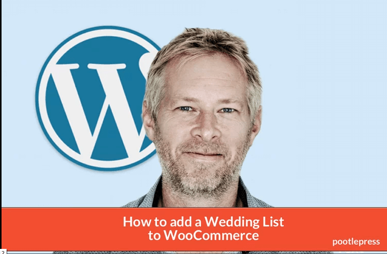 Video tutorial - How to add a Wedding List to your WooCommerce store 4