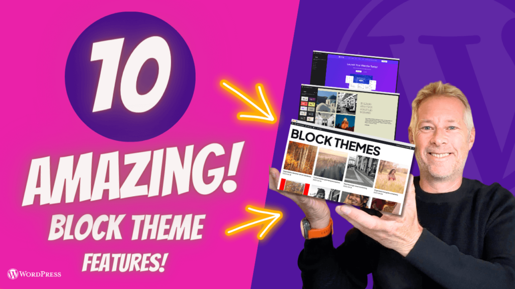 top 10 wordpress block theme features