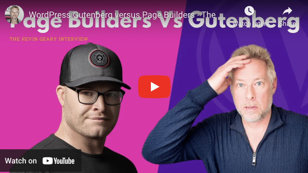 WordPress Gutenberg versus Page Builders - The Kevin Geary Interview 2